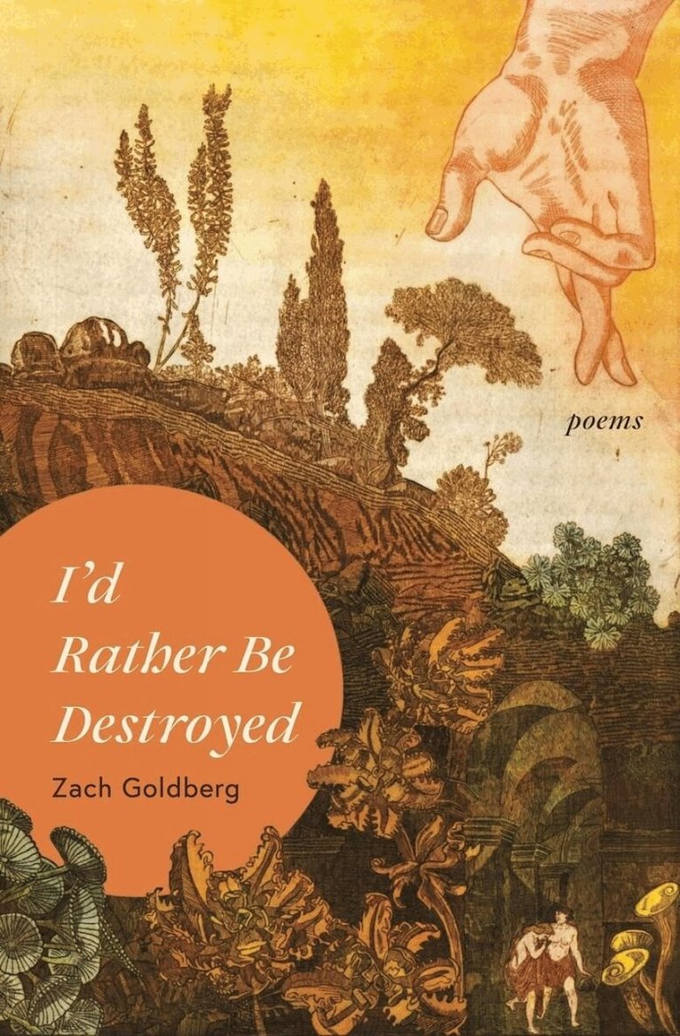 Zach Goldberg - I'd Rather Be Destroyed, Häftad