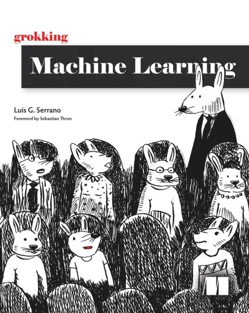 Luis Serrano - Grokking Machine Learning, E-bok