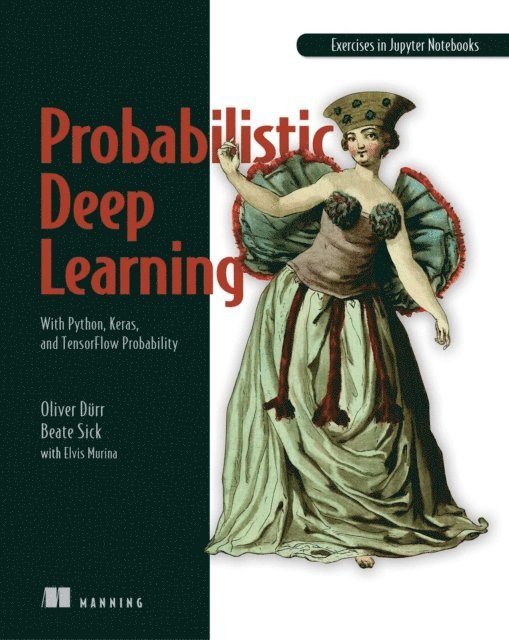 Oliver Duerr, Beate Sick - Probabilistic Deep Learning, E-bok
