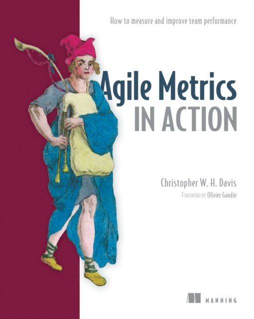 Christopher Davis - Agile Metrics in Action, E-bok. Tillgänglighet: Lägg i varukorg
