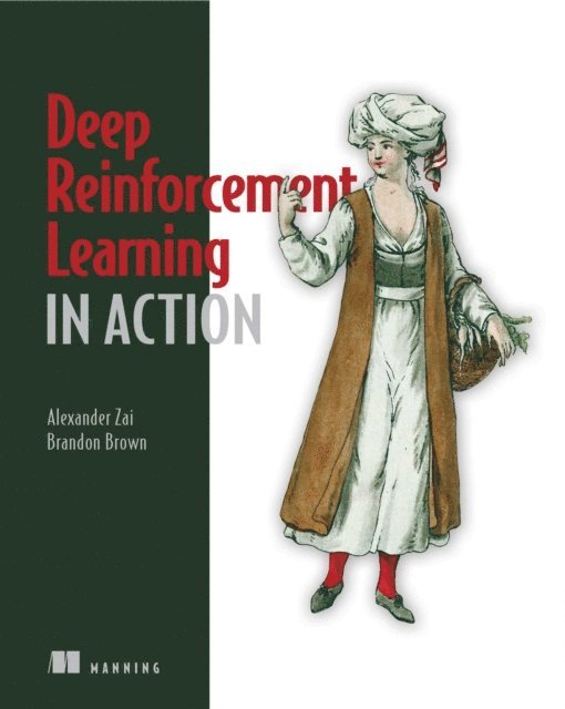 Alexander Zai, Brandon Brown - Deep Reinforcement Learning in Action, E-bok