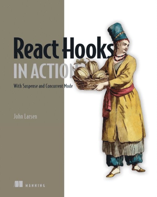 John Larsen - React Hooks in Action, E-bok