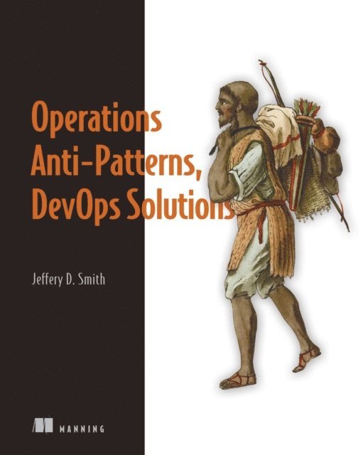 Jeffery Smith - Operations Anti-Patterns, DevOps Solutions, E-bok