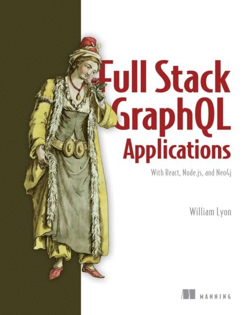 William Lyon - Full Stack GraphQL Applications, E-bok