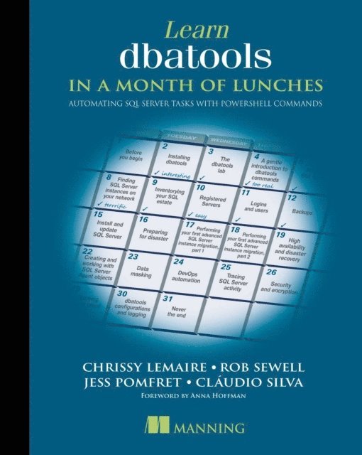 Claudio Silva, Jess Pomfret, Rob Sewell, Chrissy LeMaire - Learn dbatools in a Month of Lunches, E-bok
