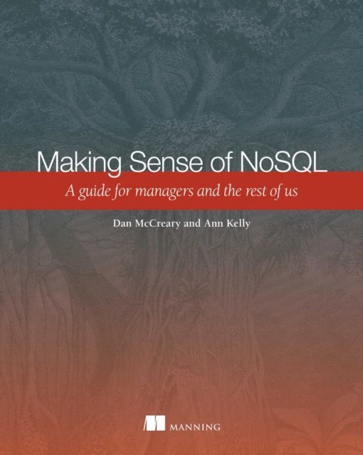 Dan McCreary, Ann Kelly - Making Sense of NoSQL, E-bok. Tillgänglighet: Lägg i varukorg