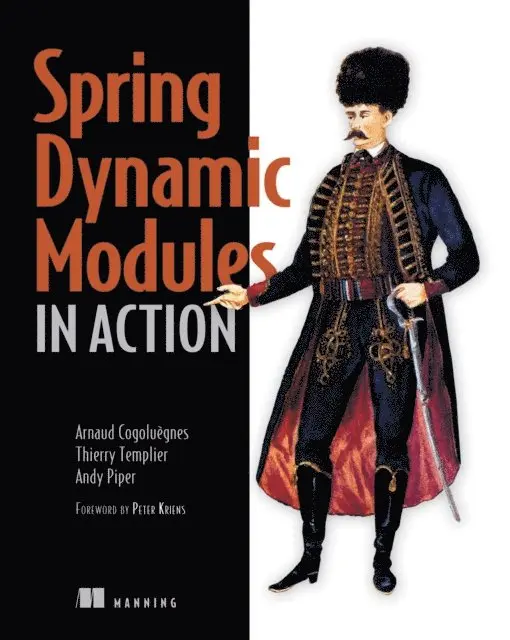 Thierry Templier, Arnaud Cogoluegnes, Andy Piper - Spring Dynamic Modules in Action, E-bok. Tillgänglighet: Lägg i varukorg