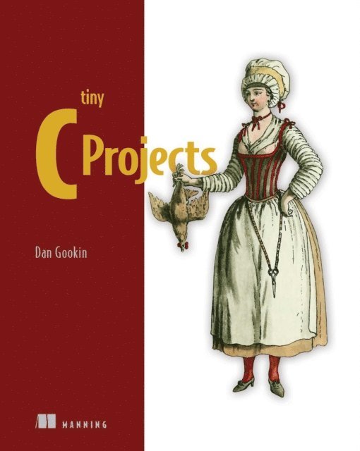 Dan Gookin - Tiny C Projects, E-bok