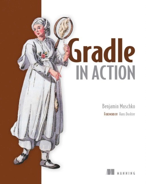 Benjamin Muschko - Gradle in Action, E-bok