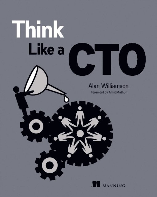 Alan Williamson - Think Like a CTO, E-bok