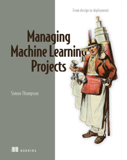 Simon Thompson - Managing Machine Learning Projects, E-bok