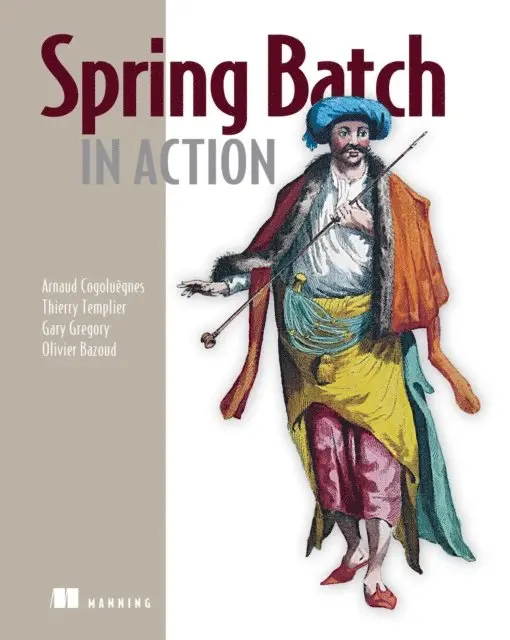 Olivier Bazoud, Thierry Templier, Arnaud Cogoluegnes - Spring Batch in Action, E-bok. Tillgänglighet: Lägg i varukorg