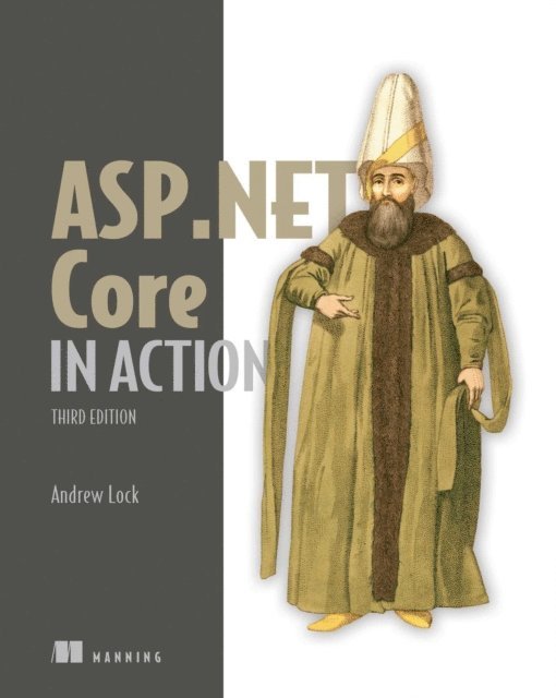 Andrew Lock - ASP.NET Core in Action, Third Edition, E-bok