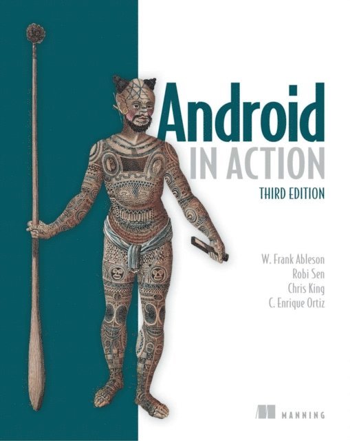 C. Enrique Ortiz, Chris King, Frank Ableson - Android in Action, E-bok