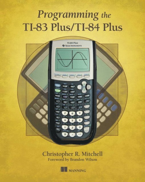 Christopher Mitchell - Programming the TI-83 Plus/TI-84 Plus, E-bok