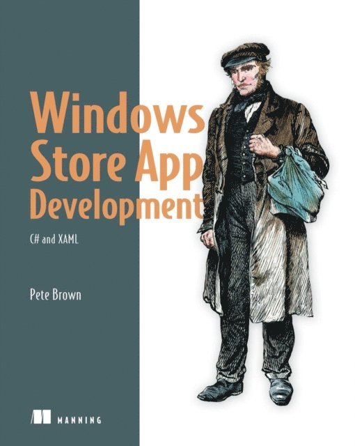 Pete Brown - Windows Store App Development: C# and XAML, E-bok