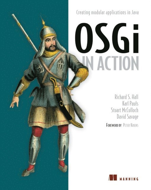 Richard Hall, Stuart McCulloch, David Savage, Karl Pauls - OSGi in Action, E-bok