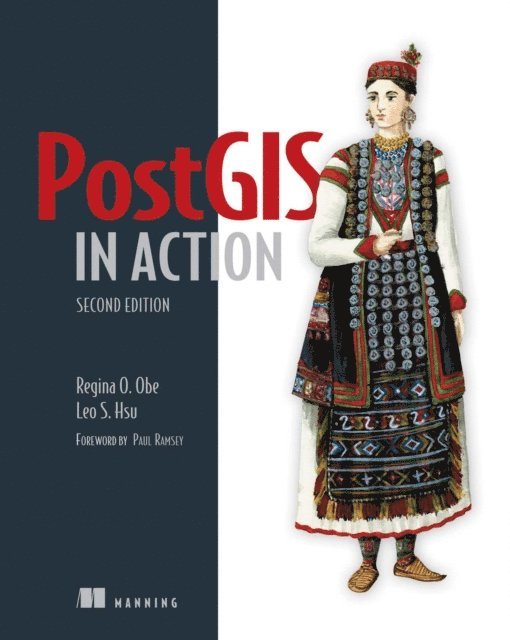 Regina O. Obe, Leo S. Hsu - PostGIS in Action, Second Edition, E-bok
