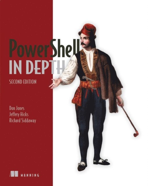 Richard Siddaway, Jeffery Hicks, Don Jones - PowerShell in Depth, E-bok