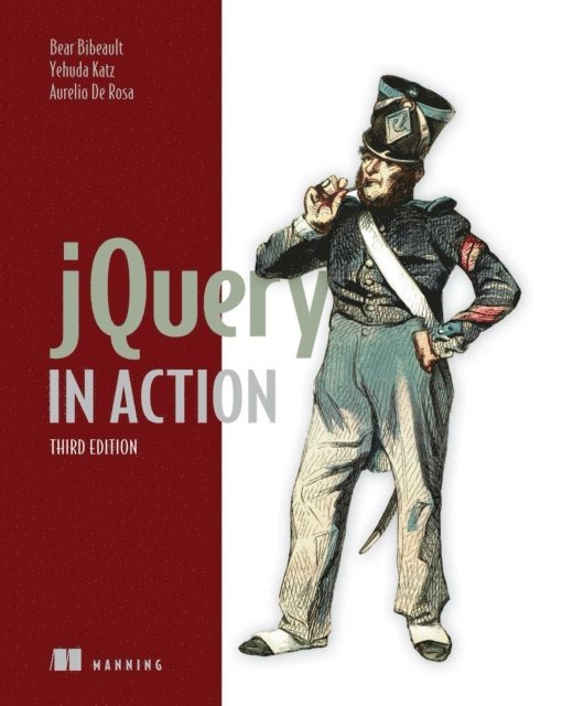 Yehuda Katz, Aurelio De Rosa, Bear Bibeault - jQuery in Action, E-bok