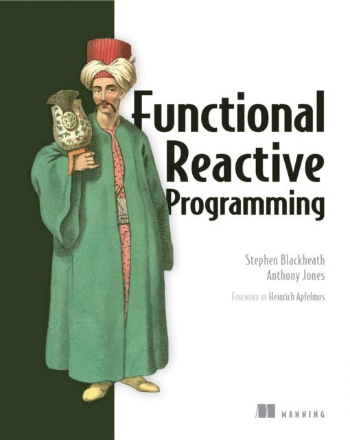 Stephen Blackheath - Functional Reactive Programming, E-bok