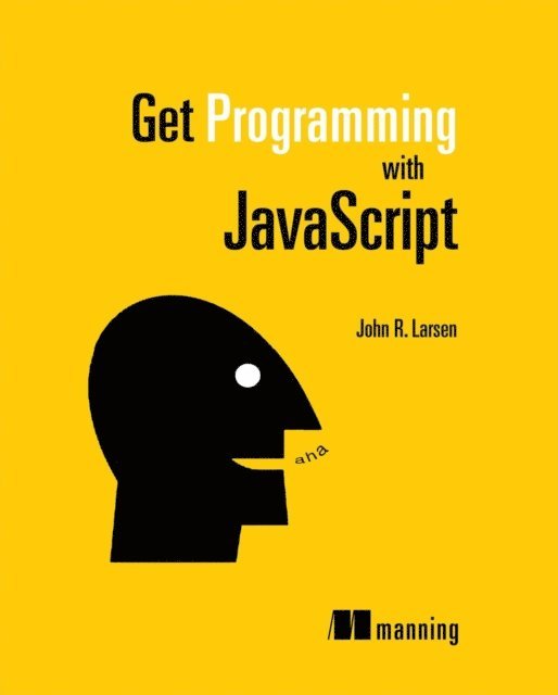 John Larsen - Get Programming with JavaScript, E-bok
