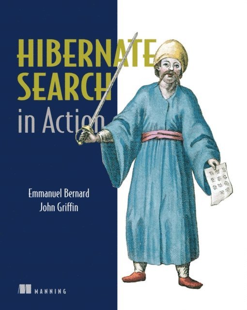 John Griffin, Emmanuel Bernard - Hibernate Search in Action, E-bok