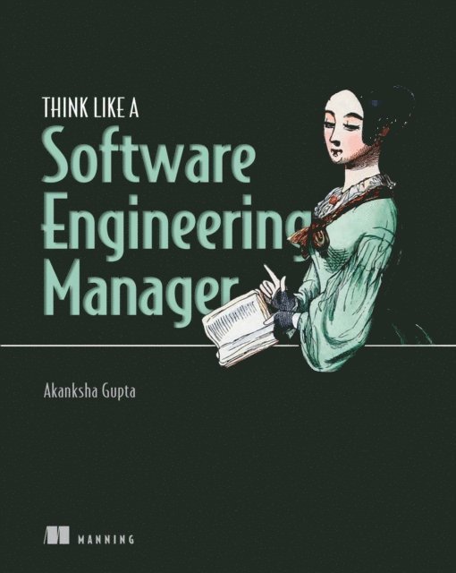 Akanksha Gupta - Think Like a Software Engineering Manager, E-bok