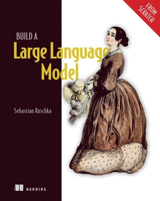 Sebastian Raschka - Build a Large Language Model (From Scratch), E-bok