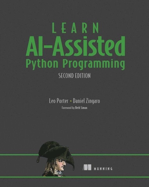 Daniel Zingaro, Leo Porter - Learn AI-Assisted Python Programming, Second Edition, E-bok
