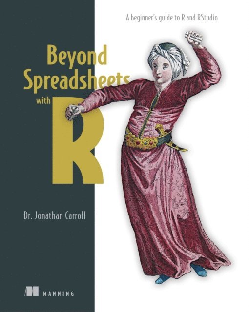 Jonathan Carroll - Beyond Spreadsheets with R, E-bok