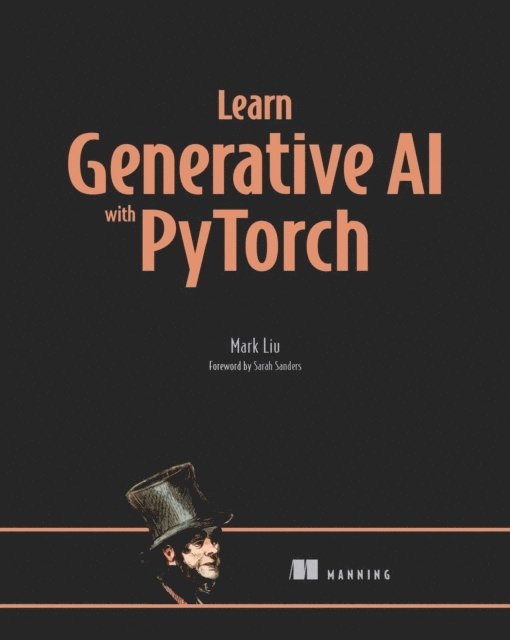 Mark Liu - Learn Generative AI with PyTorch, E-bok
