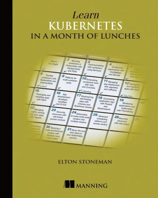 Elton Stoneman - Learn Kubernetes in a Month of Lunches, E-bok. Tillgänglighet: Lägg i varukorg