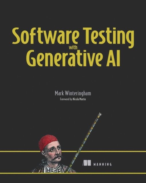 Mark Winteringham - Software Testing with Generative AI, E-bok. Tillgänglighet: Lägg i varukorg