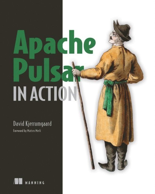David Kjerrumgaard - Apache Pulsar in Action, E-bok