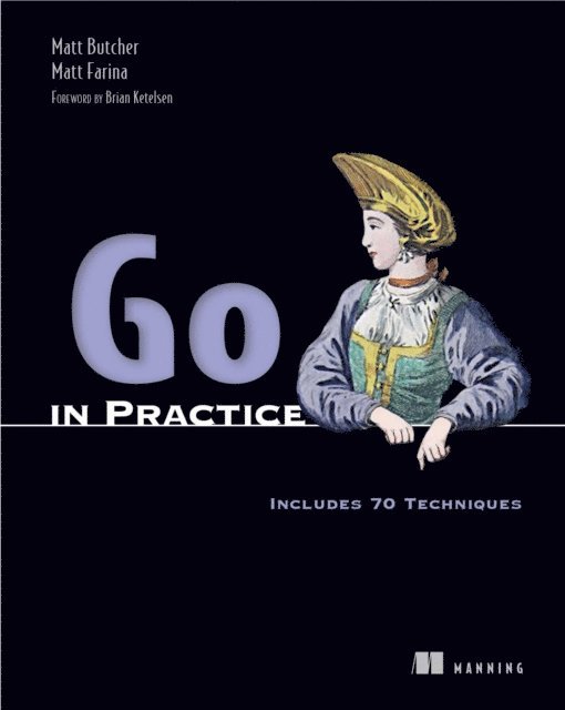 Matt Butcher, Matt Farina - Go in Practice, E-bok. Tillgänglighet: Lägg i varukorg