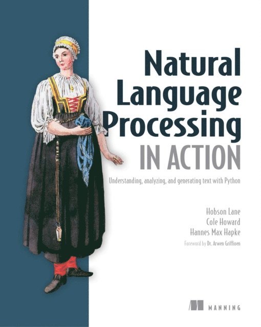 Hobson Lane, Cole Howard, Hannes Hapke - Natural Language Processing in Action, E-bok
