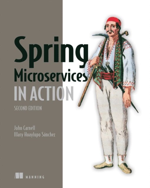 Illary Huaylupo Sanchez, John Carnell - Spring Microservices in Action, Second Edition, E-bok