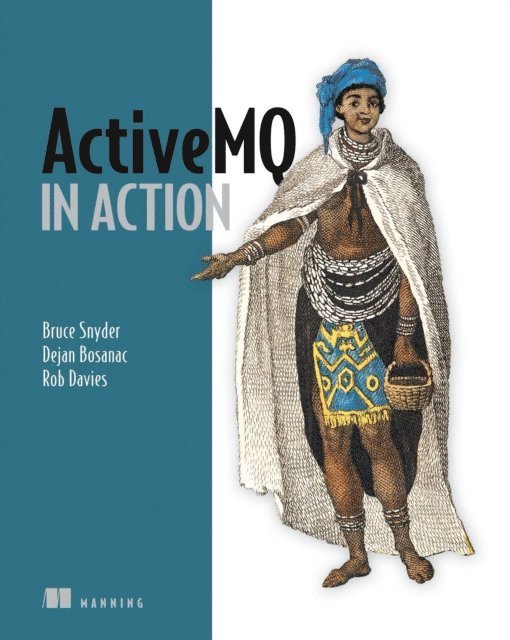 Rob Davies, Bruce Snyder, Dejan Bosanac - ActiveMQ in Action, E-bok
