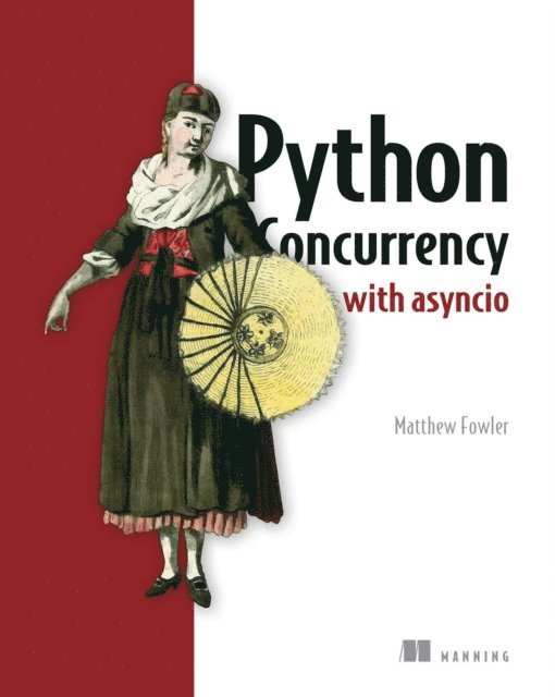 Matthew Fowler - Python Concurrency with asyncio, E-bok. Tillgänglighet: Lägg i varukorg