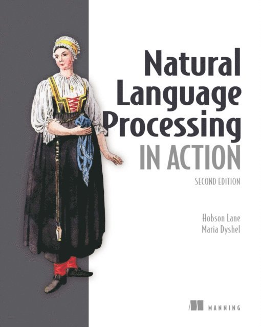 Maria Dyshel, Hobson Lane - Natural Language Processing in Action, Second Edition, E-bok