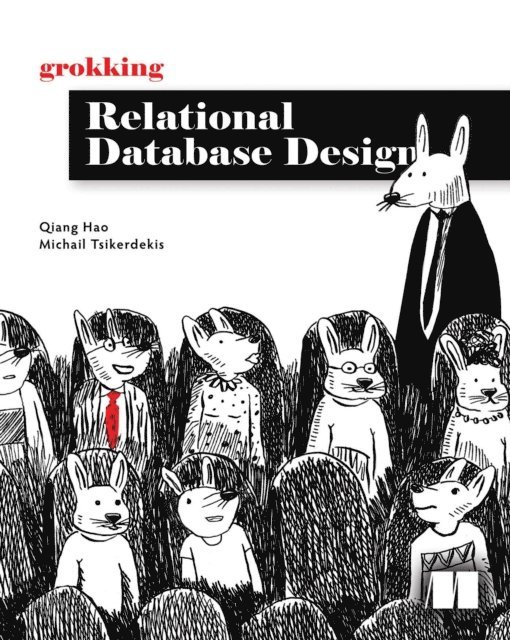 Michail Tsikerdekis, Qiang Hao - Grokking Relational Database Design, E-bok