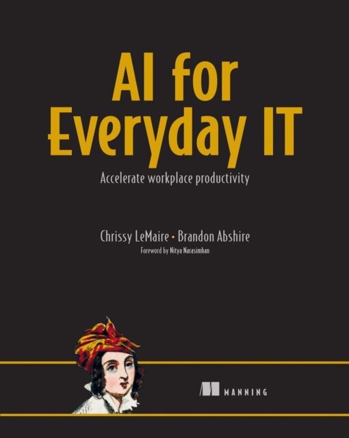 Brandon Abshire, Chrissy LeMaire - AI for Everyday IT, E-bok