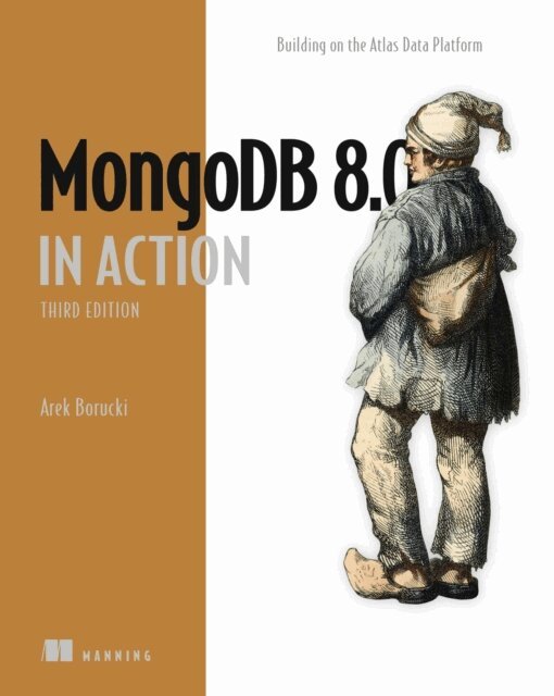 Arek Borucki - MongoDB 8.0 in Action, Third Edition, E-bok