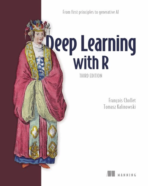 Tomasz Kalinowski, Francois Chollet - Deep Learning with R, Third Edition, E-bok
