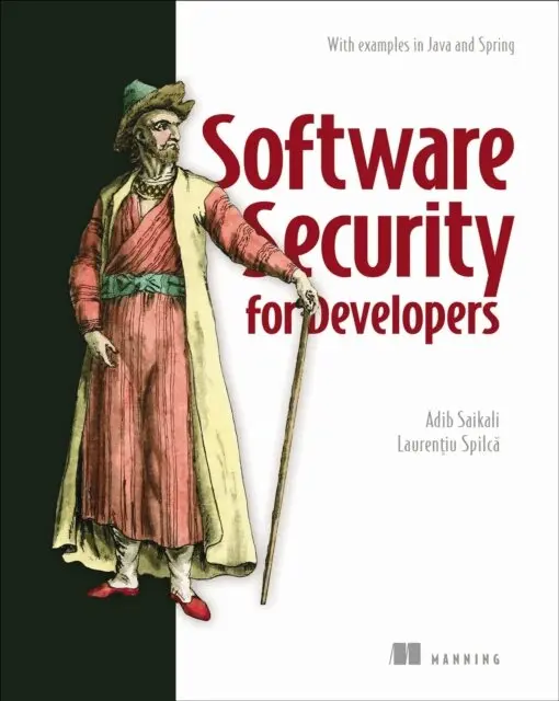 Laurentiu Spilca, Adib Saikali - Software Security for Developers, E-bok. Tillgänglighet: Lägg i varukorg