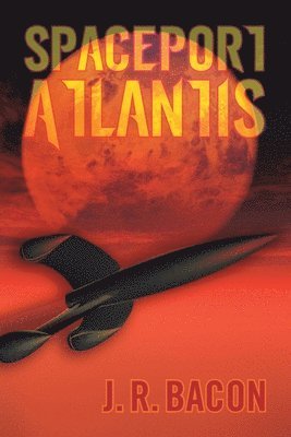 J R Bacon - Spaceport Atlantis, Häftad