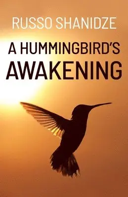 Russo Shanidze - Hummingbird's Awakening, Häftad. Tillgänglighet: Lägg i varukorg