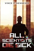 All Scientists Die Sick