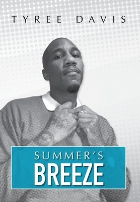 Tyree Davis - Summer's Breeze, Inbunden